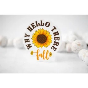 Why Hello There Fall, Sunflower White, Vinyl Sticker, 3x3 in